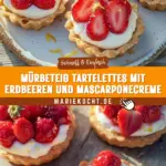 Mürbeteig Tartelettes mit Erdbeeren und Mascarponecreme 16 Pinterest Hidden Image