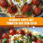 Burrata Pasta mit Tomaten aus dem Ofen 21 Pinterest Hidden Image